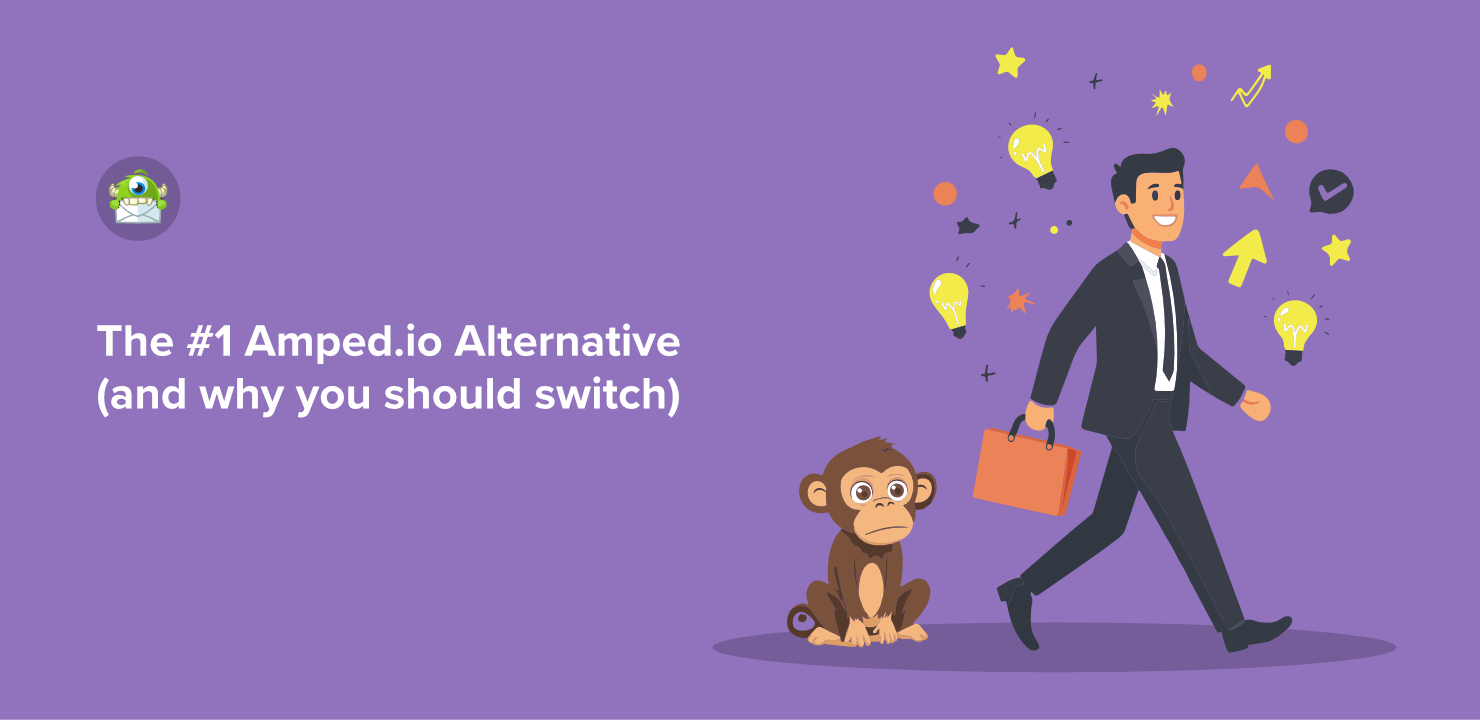 Feeling Abandoned by Amped.io? Here’s why you should leave the monkey for the monster.