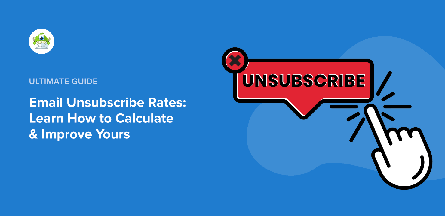 Unsubscribe Rate Guide: Definition, Formula, & Tips