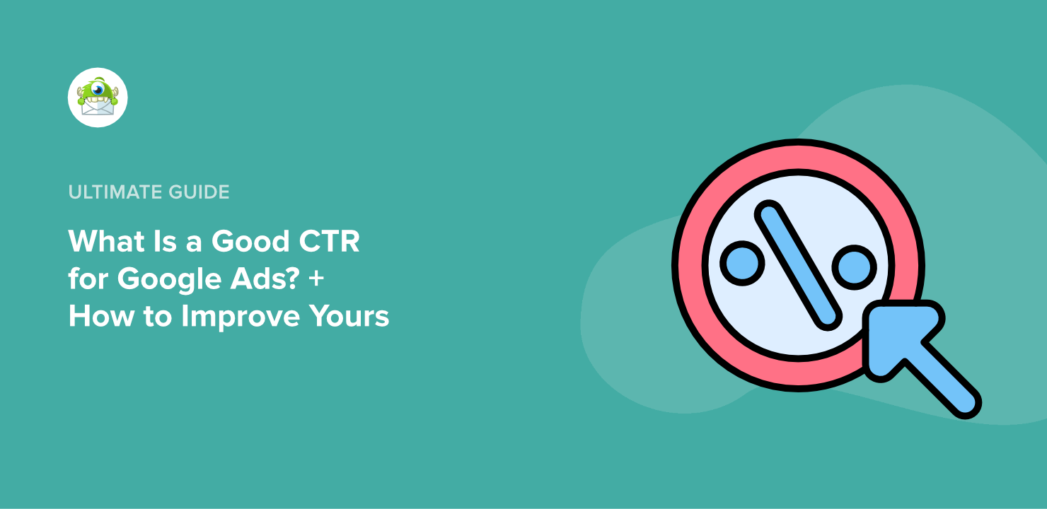 What Is a Good CTR for Google Ads? + How to Improve Yours